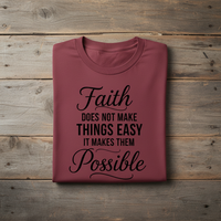 Load image into Gallery viewer, Faith Does Not Make Things Easy It Makes Them Possible - relaxed fit cotton t-shirt